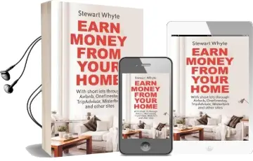 Earn Money From Your Home: With Short Lets Through Airbnb, Onefinestay, Tripadvisor, Misterbnb and Other Sites Audiobook download free by Stewart Whyte