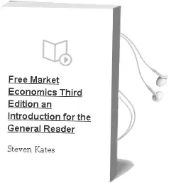 Free Market Economics, Third Edition: An Introduction for the General Reader Audiobook download free by Steven Kates
