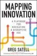 Audiobook Mapping Innovation: A Playbook for Navigating a Disruptive age author Greg Satell