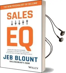 Sales eq: How Ultra High Performers Leverage Sales-Specific Emotional Intelligence to Close the Complex Deal Audiobook download free by Jeb Blount