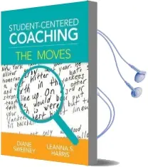 Student-Centered Coaching: The Moves Audiobook download free by Diane Sweeney