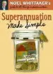 Audiobook Superannuation Made Simple: Noel Whittaker'S Guide to all Things Superannuation author Noel Whittaker