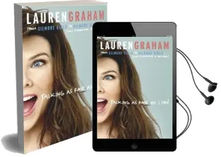Talking as Fast as i can: From Gilmore Girls to Gilmore Girls, and Everything in Between Audiobook download free by Lauren Graham