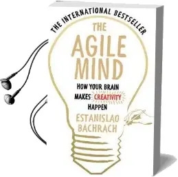 The Agile Mind: How Your Brain Makes Creativity Happen Audiobook download free by Estanislao Bachrach
