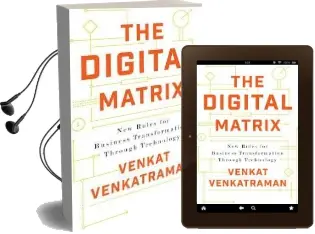 The Digital Matrix: New Rules for Business Transformation Through Technology Audiobook download free by Venkat Venkatraman
