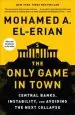 Audiobook The Only Game in Town: Central Banks, Instability, and Avoiding the Next Collapse author Mohamed A El Erian