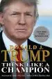 Audiobook Think Like a Champion: An Informal Education in Business and Life author Donald Trump