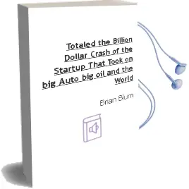 Totaled: The Billion-Dollar Crash of the Startup That Took on big Auto, big oil and the World Audiobook download free by Brian Blum