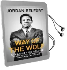 Way of the Wolf: Straight Line Selling: Master the art of Persuasion, Influence, and Success Audiobook download free by Jordan Belfort