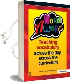 Word Aware: Teaching Vocabulary Across the Day, Across the Curriculum Audiobook download free by Stephen Parsons