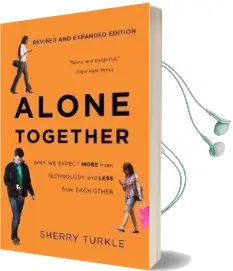 Alone Together: Why we Expect More From Technology and Less From Each Other (Third Edition) Audiobook download free by Sherry Turkle
