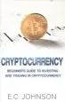 Audiobook Cryptocurrency: The Beginner'S Guide to Investing and Trading in Cryptocurrency author E C Johnson