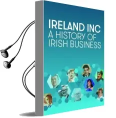 Ireland inc: A History of Irish Business Audiobook download free by O'Reilly Ruraidh Conlon