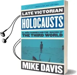 Late Victorian Holocausts: El Nino Famines and the Making of the Third World Audiobook download free by Mike Davis
