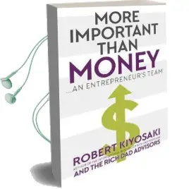 More Important Than Money: An Entrepreneur'S Team Audiobook download free by Robert Kiyosaki