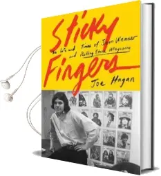 Sticky Fingers: The Life and Times of Jann Wenner and Rolling Stone Magazine Audiobook download free by Joe Hagan