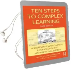 Ten Steps to Complex Learning: A Systematic Approach to Four-Component Instructional Design Audiobook download free by Jeroen J. G. Van Merrienboer