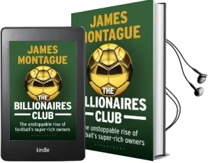 The Billionaires Club: The Unstoppable Rise of Football'S Super-Rich Owners Winner Football Book of the Year, Sports Book Awards 2018 Audiobook download free by James Montague