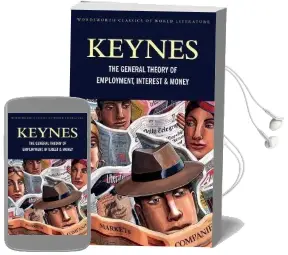 The General Theory of Employment, Interest and Money: With the Economic Consequences of the Peace Audiobook download free by John Maynard Keynes