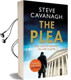 The Plea: His Client is Innocent. his Wife is Guilty. Audiobook download free by Steve Cavanagh