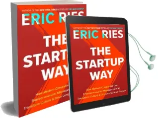 The Startup way: How Modern Companies use Entrepreneurial Management to Transform Culture and Drive Long-Term Growth Audiobook download free by Eric Ries