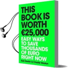 This Book is Worth Euro25,000: Easy Ways to Save Thousands of Euro Right now Audiobook download free by Karl Deeter
