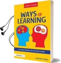 Ways of Learning: Learning Theories for the Classroom Audiobook download free by Alan Pritchard