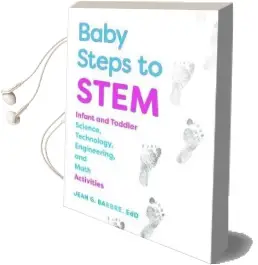 Baby Steps to Stem: Infant and Toddler Science, Technology, Engineering, and Math Activities Audiobook download free by Jean G. Barbre