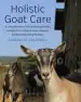 Audiobook Holistic Goat Care: A Comprehensive Guide to Raising Healthy Animals, Preventing Common Ailments, and Troubleshooting Problems author Gianaclis Caldwell