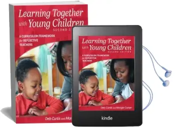 Learning Together With Young Children: A Curriculum Framework for Reflective Teachers Audiobook download free by Margie Carter