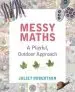 Audiobook Messy Maths: A Playful, Outdoor Approach for Early Years author Juliet Robertson