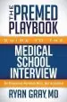 Audiobook Premed Playbook Guide to the Medical School Interview: Be Prepared, Perform Well, get Accepted author Ryan Gray