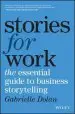 Audiobook Stories for Work: The Essential Guide to Business Storytelling author Gabrielle Dolan