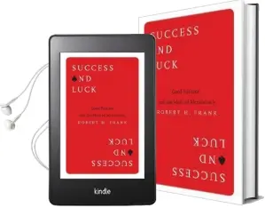 Success and Luck: Good Fortune and the Myth of Meritocracy Audiobook download free by Robert H. Frank