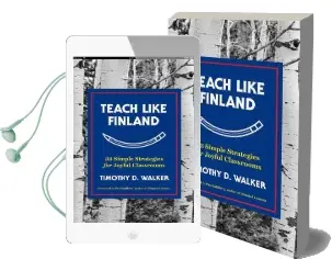 Teach Like Finland - 33 Simple Strategies for Joyful Classrooms Audiobook download free by Timothy D. Walker