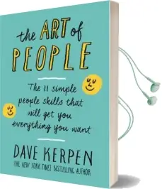 The art of People: The 11 Simple People Skills That Will get you Everything you Want Audiobook download free by Dave Kerpen