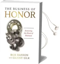 The Business of Honor: Restoring the Heart of Business Audiobook download free by Danny Silk
