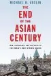 Audiobook The end of the Asian Century: War, Stagnation, and the Risks to the World'S Most Dynamic Region author Michael R. Auslin