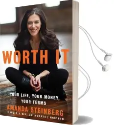 Worth it: Your Life, Your Money, Your Terms Audiobook download free by Amanda Steinberg