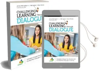 Challenging Learning Through Dialogue: Strategies to Engage Your Students and Develop Their Language of Learning Audiobook download free by James A. Nottingham
