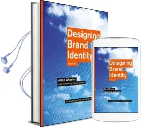 Designing Brand Identity: An Essential Guide for the Whole Branding Team Audiobook download free by Alina Wheeler