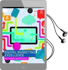 Digital Marketing Excellence: Planning, Optimizing and Integrating Online Marketing Audiobook download free by Dave Chaffey