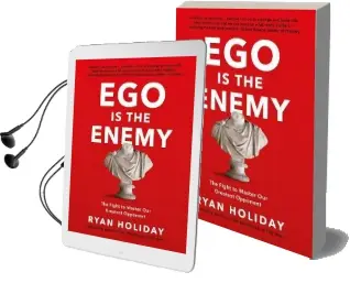 Ego is the Enemy: The Fight to Master our Greatest Opponent Audiobook download free by Ryan Holiday