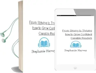 From Striving to Thriving: How to Grow Confident, Capable Readers Audiobook download free by Stephanie Harvey