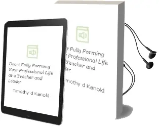 Heart!: Fully Forming Your Professional Life as a Teacher and Leader Audiobook download free by Timothy D Kanold