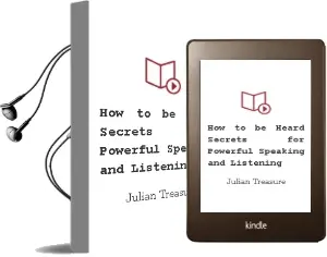 How to be Heard: Secrets for Powerful Speaking and Listening Audiobook download free by Julian Treasure