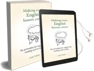 Making Every English Lesson Count: Six Principles for Supporting Reading and Writing Audiobook download free by Andy Tharby