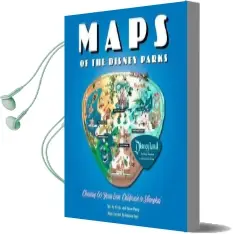 Maps of the Disney Parks: Charting 60 Years From California to Shanghai Audiobook download free by Vanessa Hunt