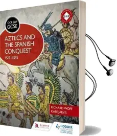 Ocr Gcse History Shp: Aztecs and the Spanish Conquest, 1519-1535 Audiobook download free by Richard Woff