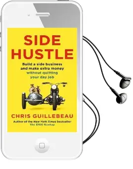Side Hustle: Build a Side Business and Make Extra Money - Without Quitting Your day job Audiobook download free by Chris Guillebeau